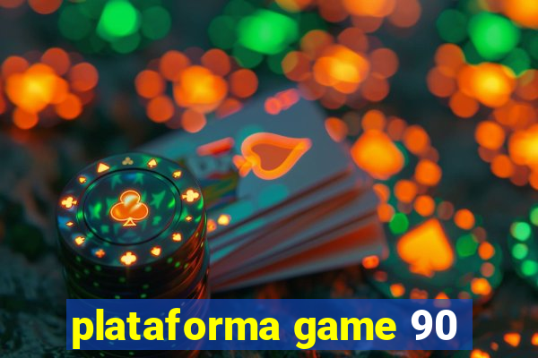 plataforma game 90